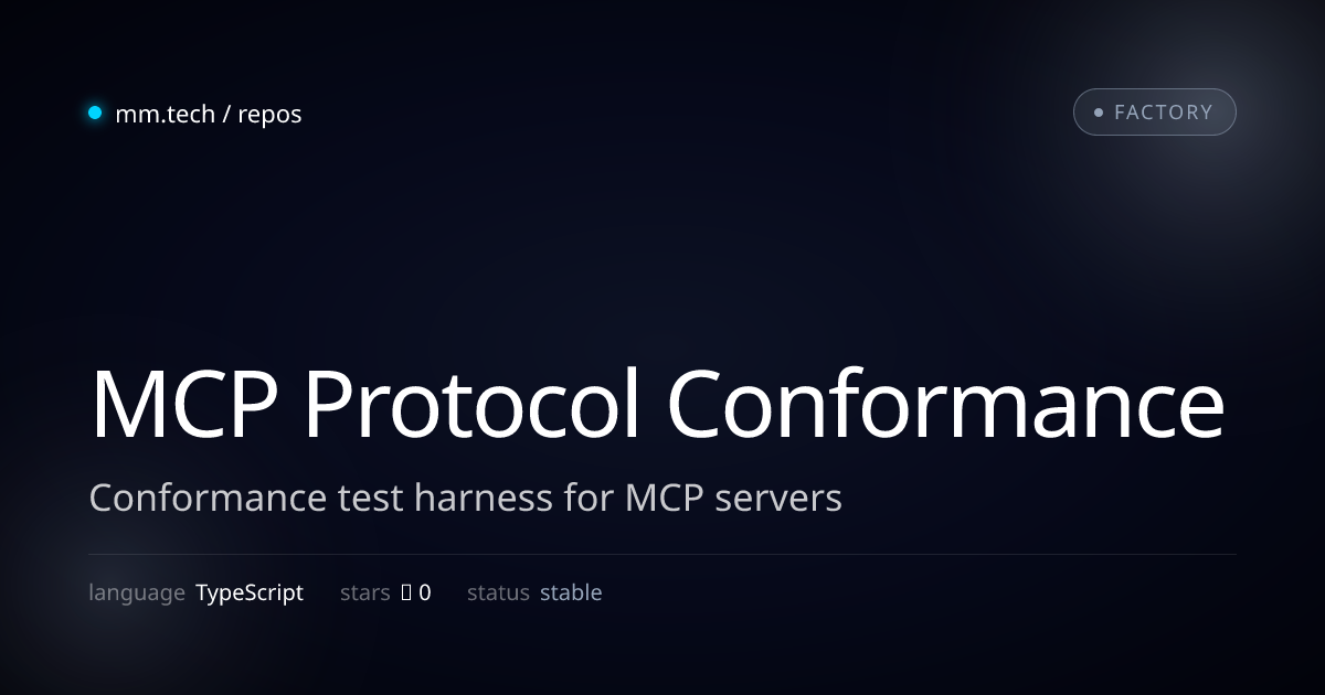MCP Protocol Conformance · Conformance test harness for MCP